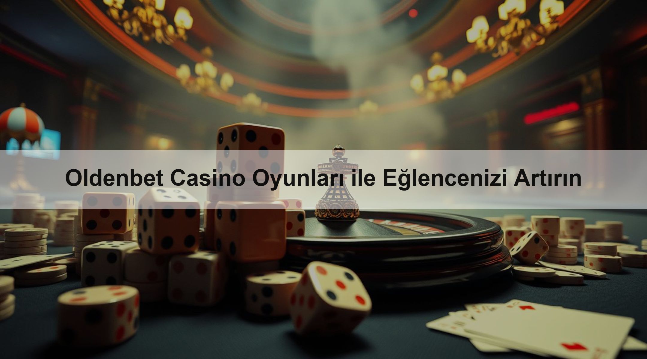 Oldenbet Casino Oyunları ile Eğlencenizi Artırın 1 Oldenbet Casino Oyunları ile Eğlencenizi Artırın