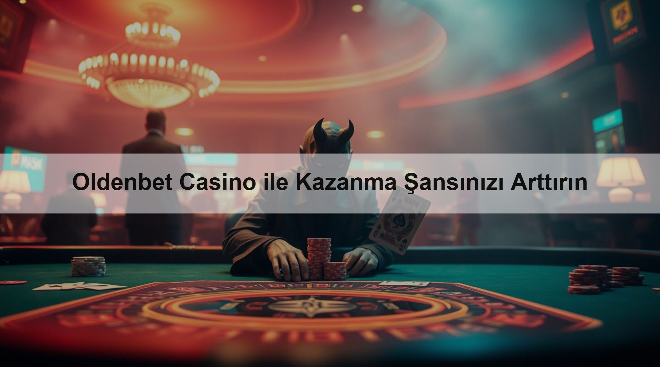 Oldenbet Casino ile Kazanma Şansınızı Arttırın 1 Oldenbet Casino ile Kazanma Şansınızı Arttırın