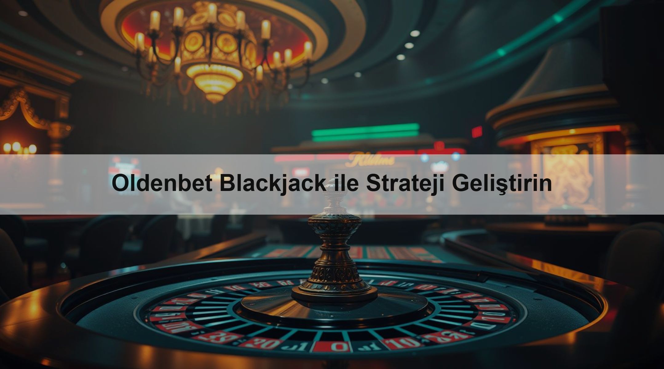 Oldenbet Blackjack ile Strateji Geliştirin