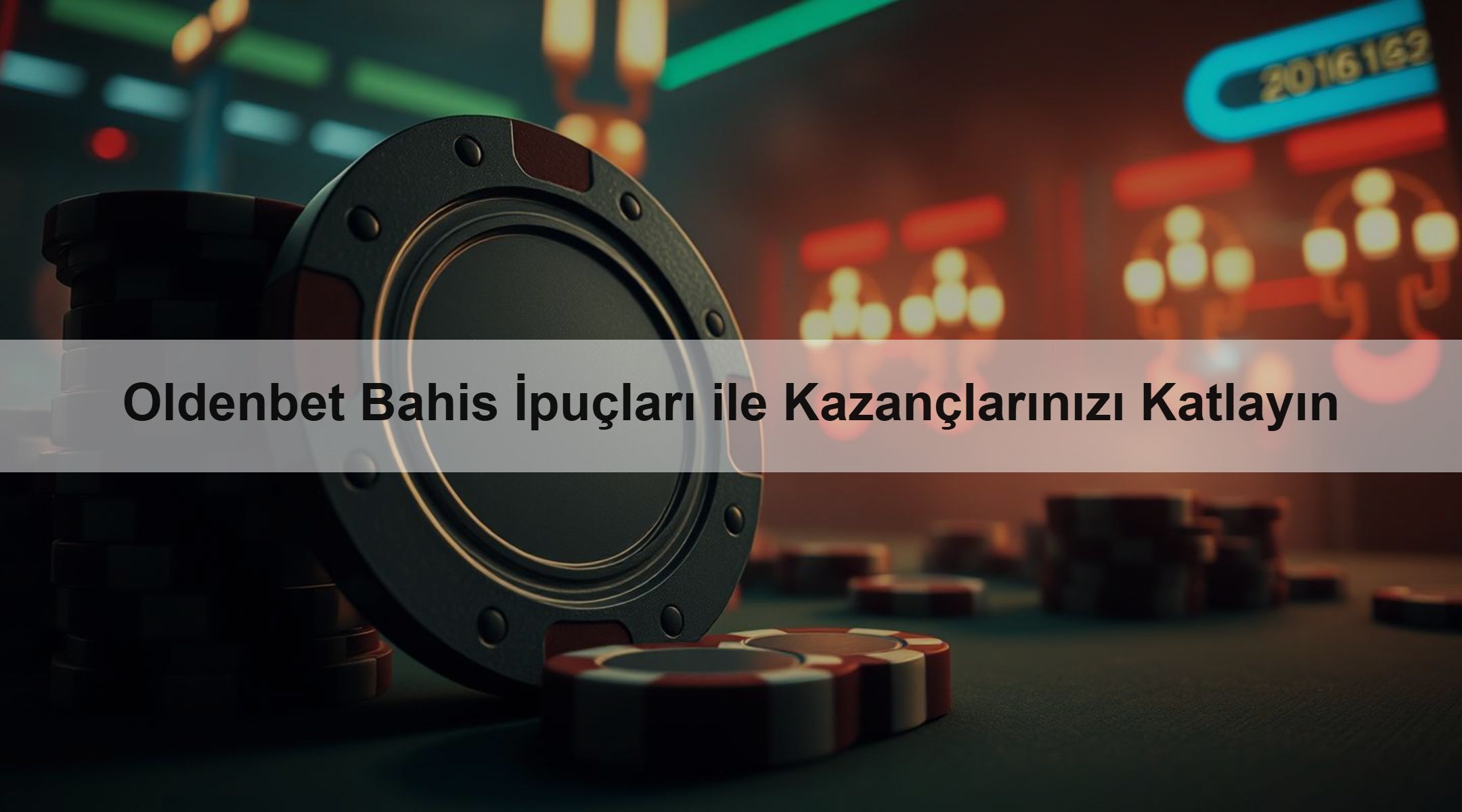 Oldenbet Bahis İpuçları ile Kazançlarınızı Katlayın