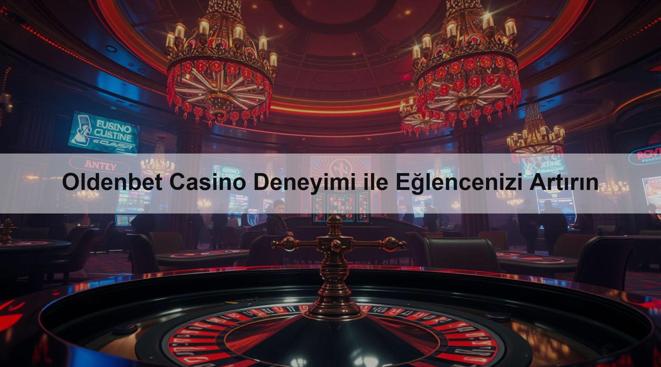 Oldenbet Casino Deneyimi ile Eğlencenizi Artırın 1 Oldenbet Casino Deneyimi ile Eğlencenizi Artırın