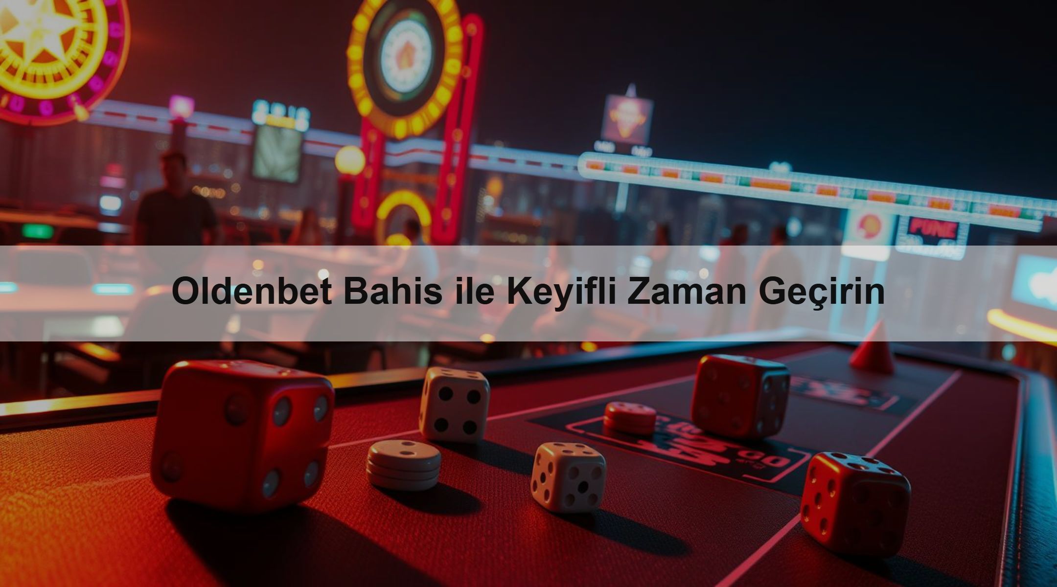 Oldenbet Bahis ile Keyifli Zaman Geçirin