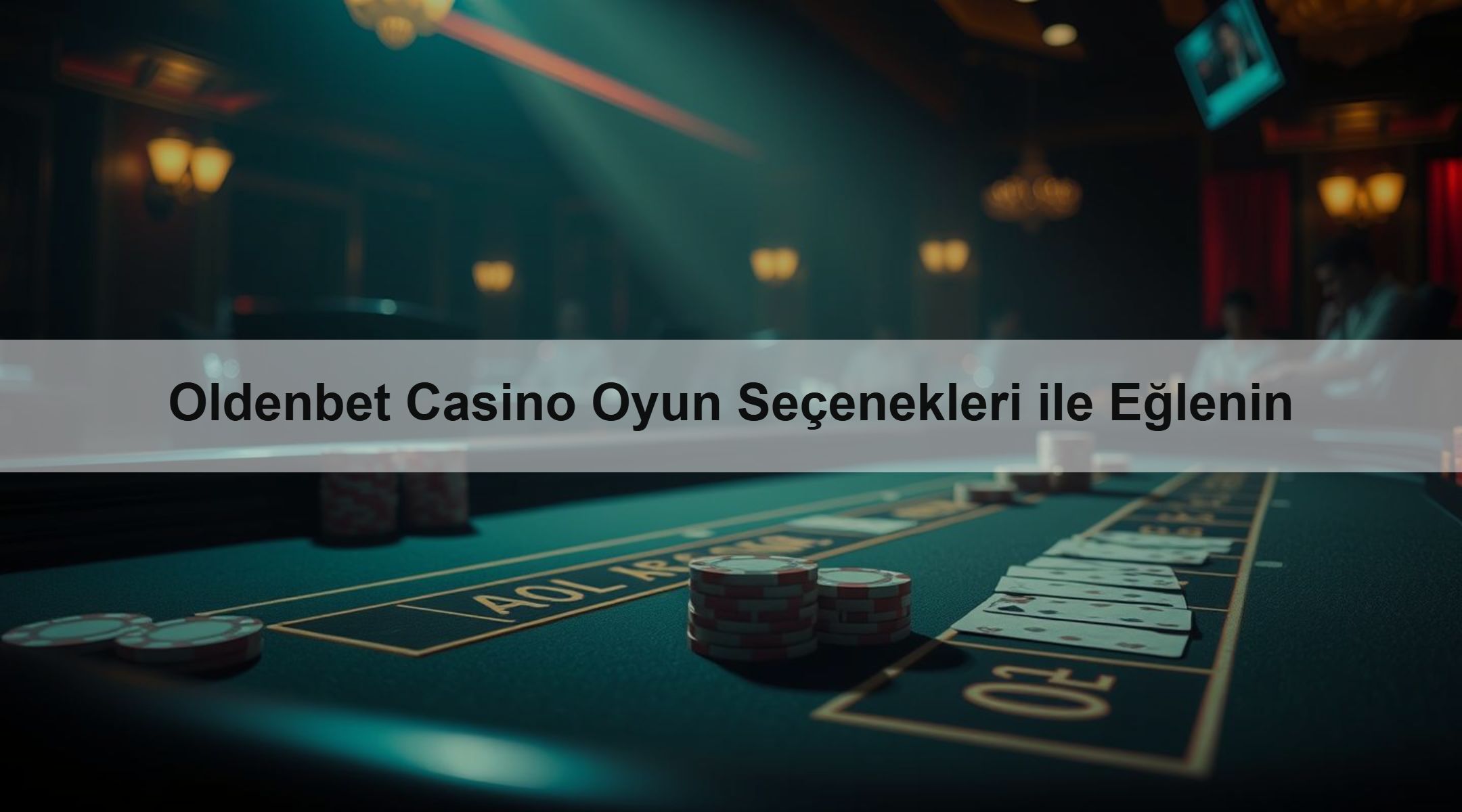 Oldenbet Casino Oyun Seçenekleri ile Eğlenin 1 Oldenbet Casino Oyun Seçenekleri ile Eğlenin
