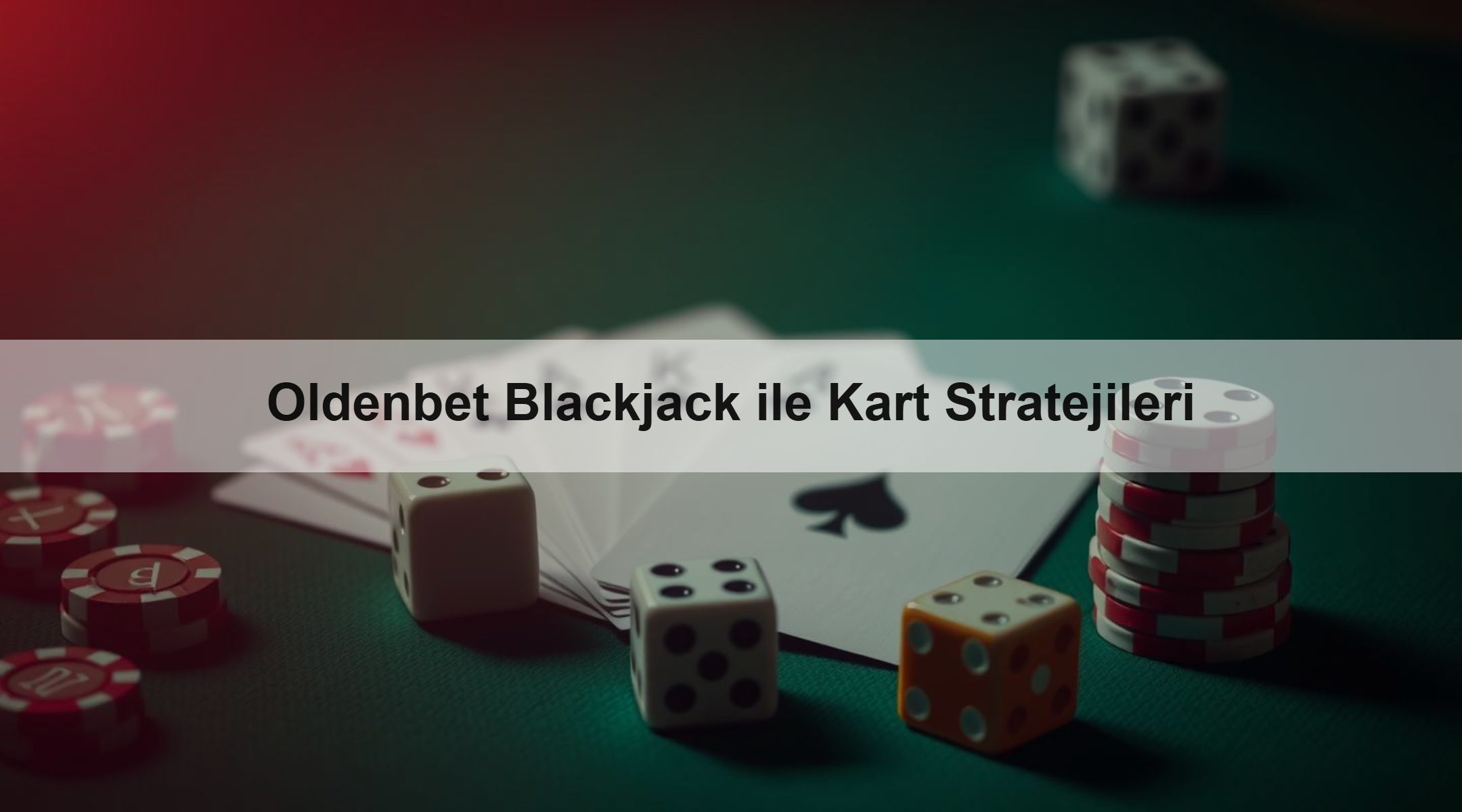 Oldenbet Blackjack ile Kart Stratejileri 1 Oldenbet Blackjack ile Kart Stratejileri