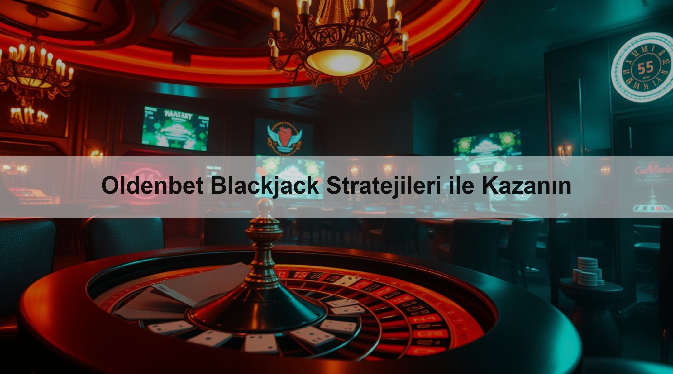 Oldenbet Blackjack Stratejileri ile Kazanın