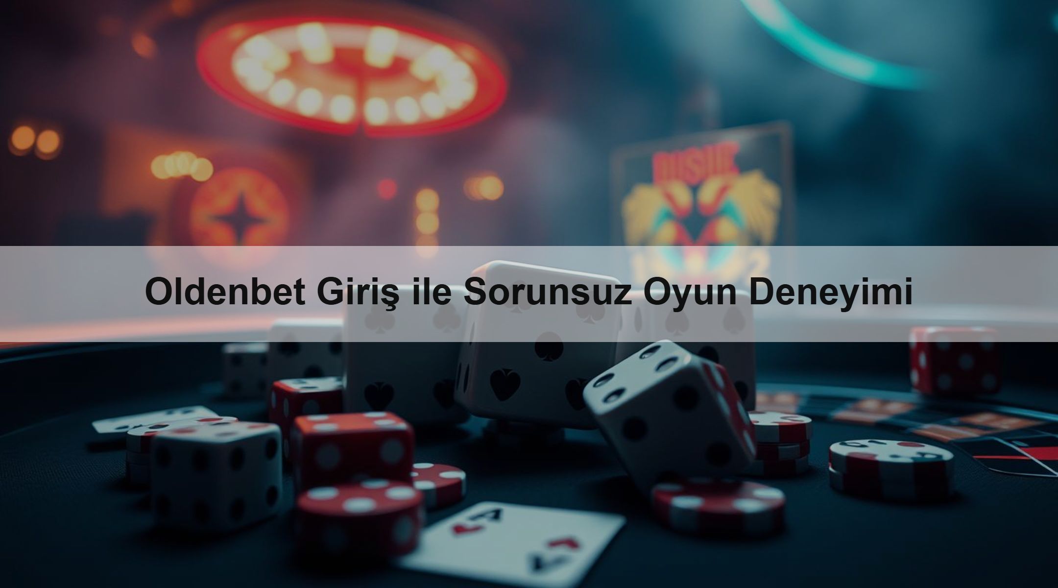 Oldenbet Giriş ile Sorunsuz Oyun Deneyimi 1 Oldenbet Giriş ile Sorunsuz Oyun Deneyimi