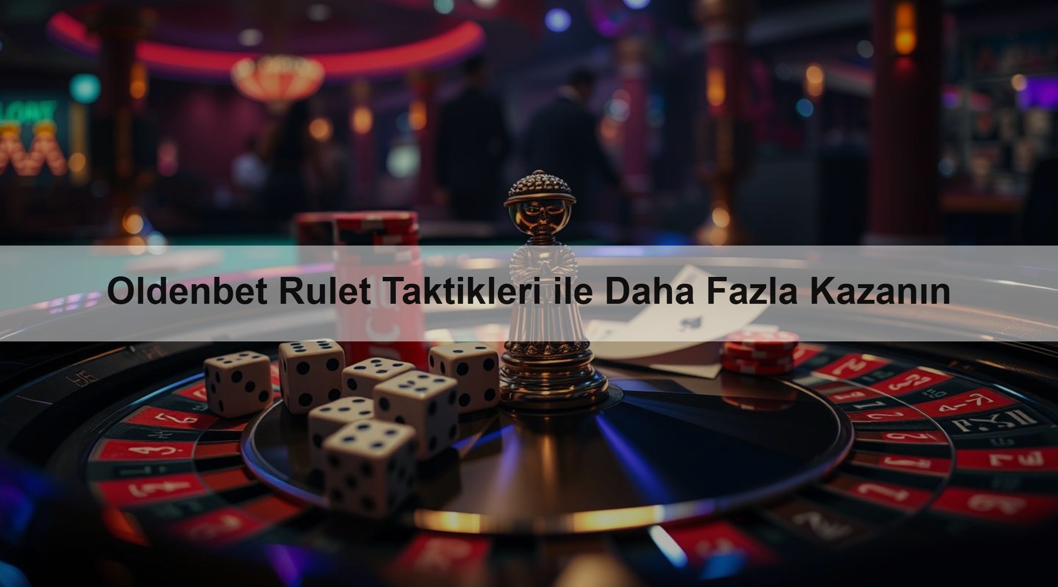 Oldenbet Rulet Taktikleri ile Daha Fazla Kazanın 1 Oldenbet Rulet Taktikleri ile Daha Fazla Kazanın