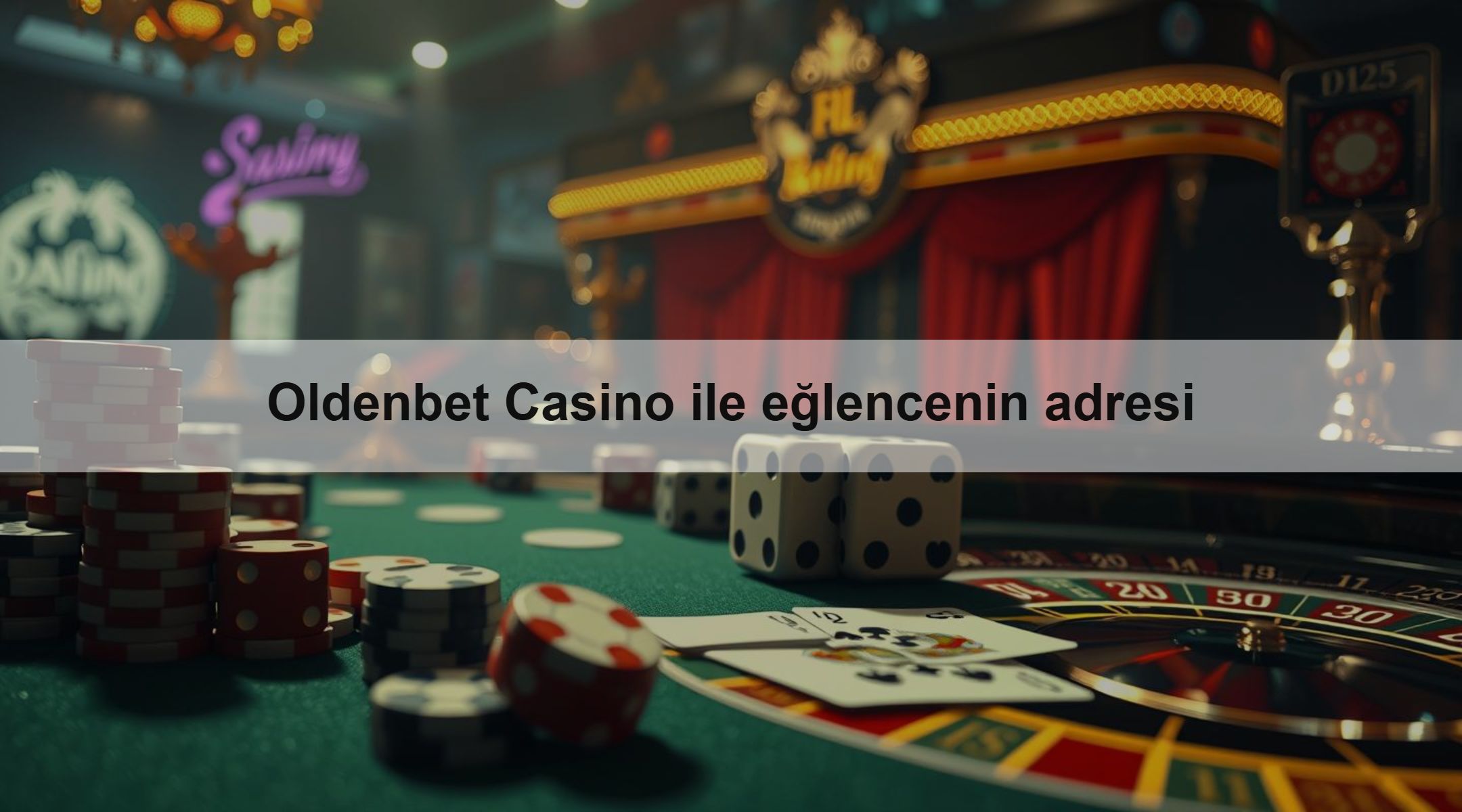 Oldenbet Casino ile eğlencenin adresi