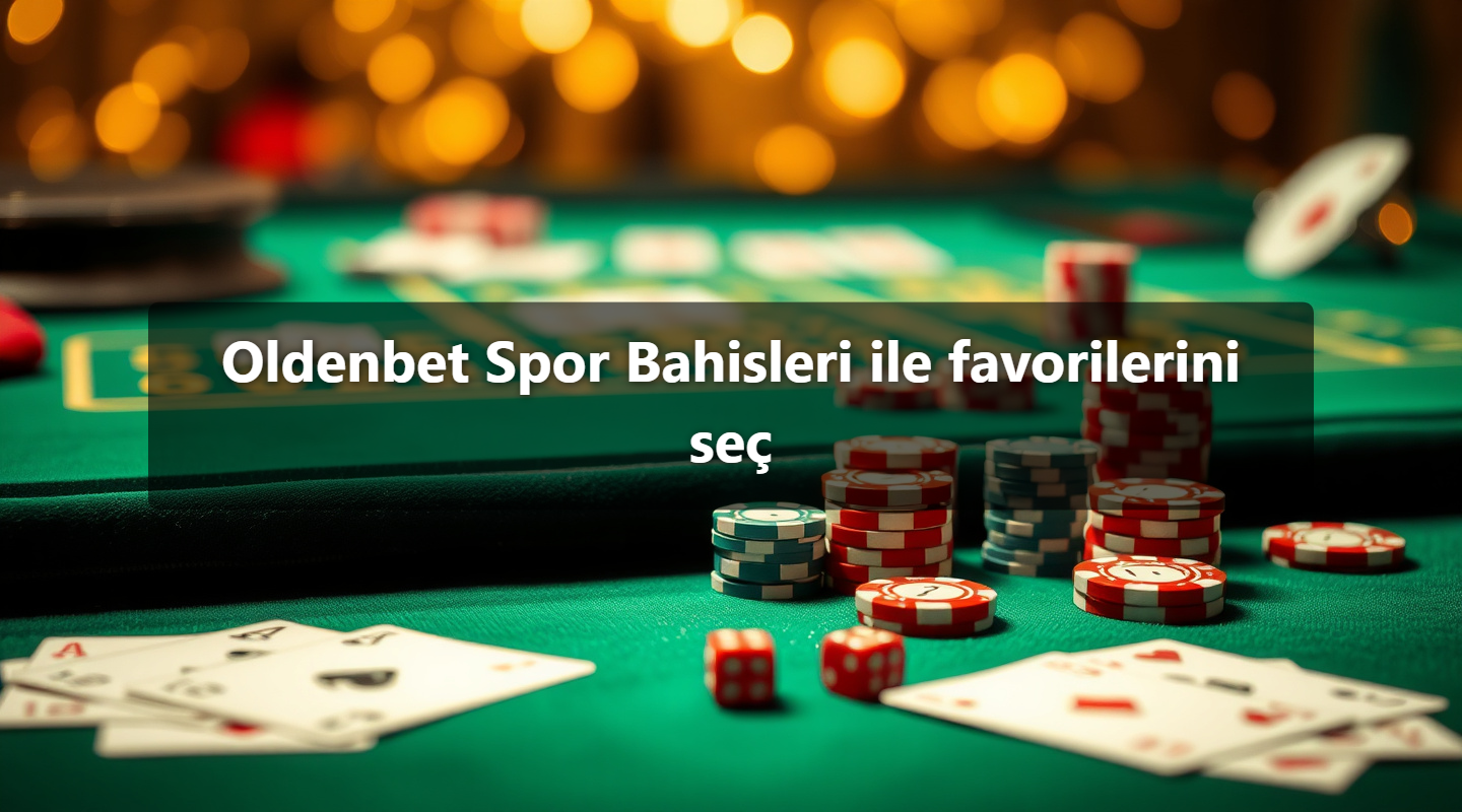 Oldenbet Spor Bahisleri ile favorilerini seç
